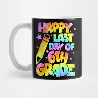 Happy Last Day Of 6Th Grade School Summer Teacher Students T-Shirt Mug